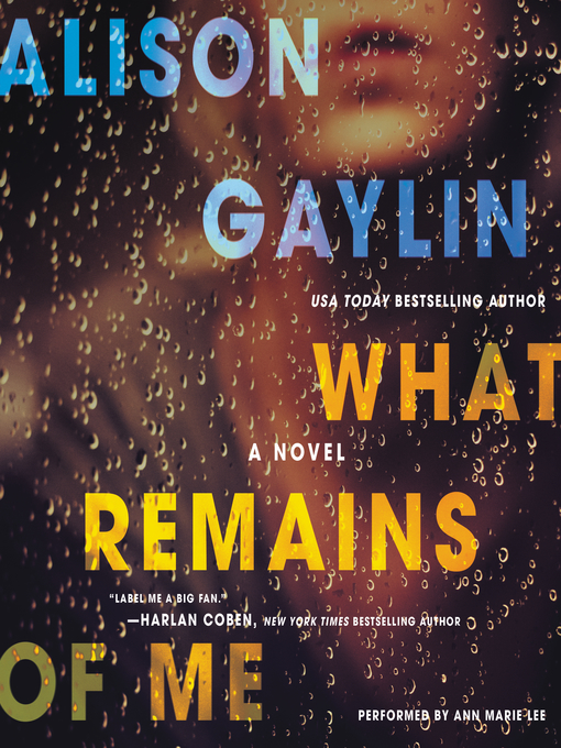 Title details for What Remains of Me by Alison Gaylin - Available